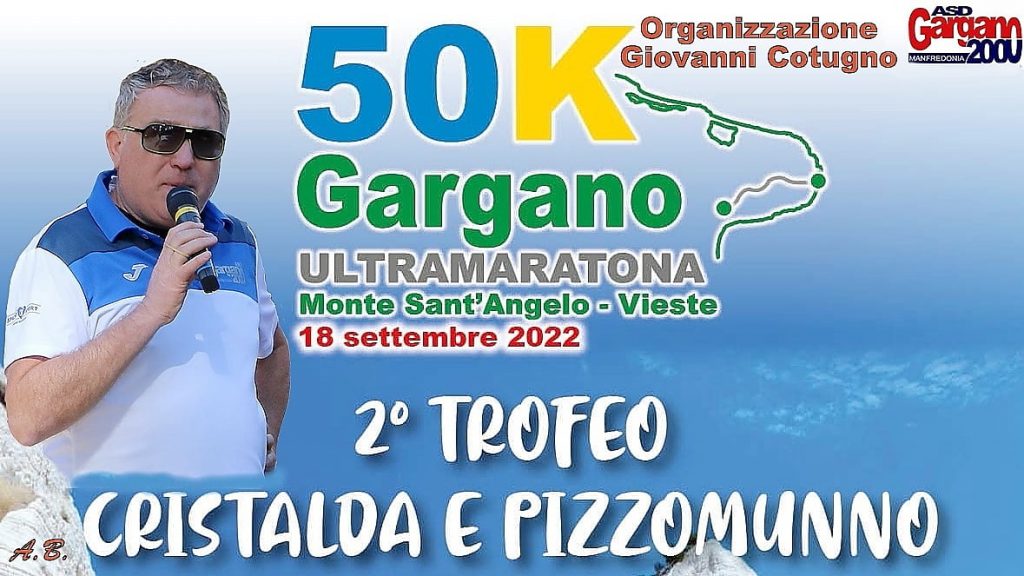 Il 18 settembre 2022 la 2^edizione della "50 K Gargano Ultramaratona" Partenza da Monte Sant'Angelo – Bivio di Carbonara (FG) e arrivo a Vieste (FG)- di  Matteo Simone